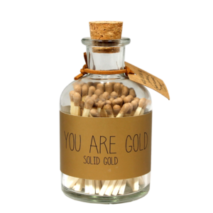 Streichhölzer - You are gold